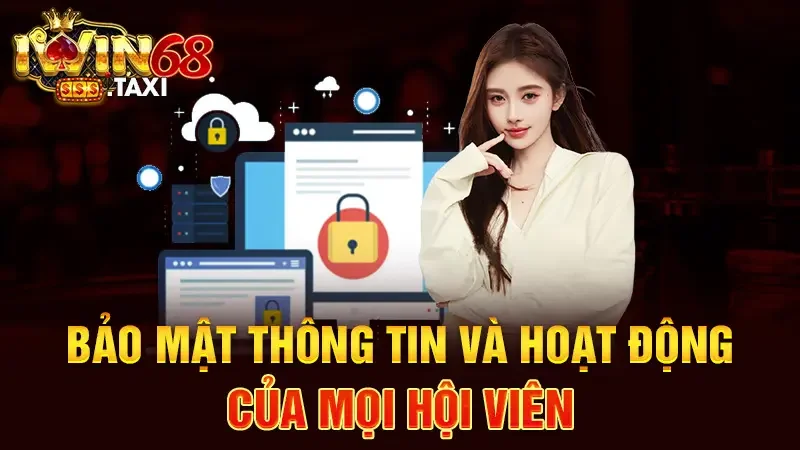 Bảo mật thông tin và hoạt động của mọi hội viên