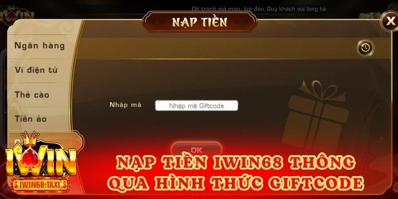 Nạp tiền IWIN68 thông qua hình thức Giftcode