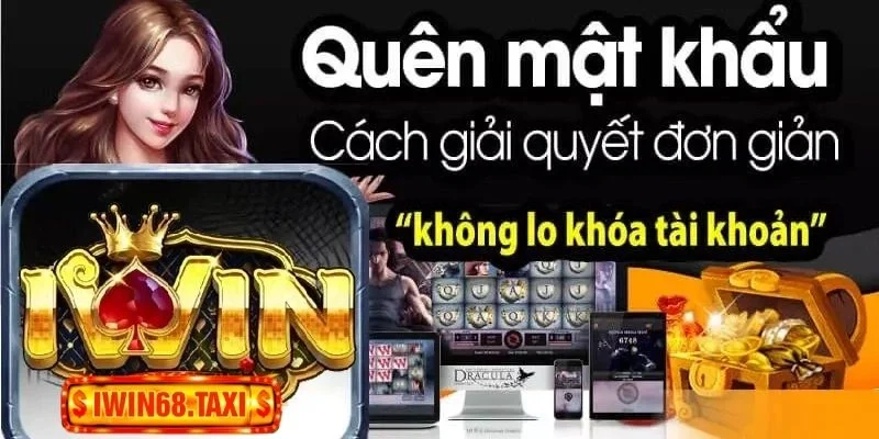 Quên Mật Khẩu IWIN68 – Cách Khôi Phục Tài Khoản Nhanh Chóng